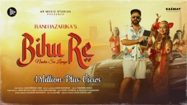 Business News | Rani Hazarika's Super Musical: 'Bihu Re - Nasha Sa Laage' Hits One Million Views in a Day, Powered by ARMS RECORD LABEL!