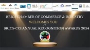 Business News | BRICS CCI Annual Recognition Awards 2024 to Be Hosted on 19th January 2024