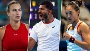 Australian Open 2024 Day 12 Highlights Daily Round-Up and Match Results: Rohan Bopanna-Matthew Ebden, Aryna Sabalenka Enter Final; Qinwen Zheng Knocks Out Dayana Yastremska