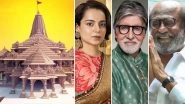 Ram Temple Inauguration: From Amitabh Bachchan, Rajinikanth, Sanjay Leela Bhansali to Kangana Ranaut, Here's The Complete List of Celebrities Invited to Ayodhya&rsquo;s Consecration Ceremony
