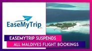 #ChaloLakshadweep: EaseMyTrip Suspends All Maldives Flight Bookings Amid Row Over Remarks Against India & PM Narendra Modi
