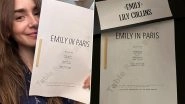 Emily in Paris Season 4 Begins Production! Lily Collins Shares Pics With &lsquo;Saison Quatre&rsquo; Update on Instagram