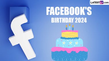 Facebook's Birthday 2024 Date: Know All About the Day When the Popular Social Media Platform Was Launched
