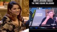 Ahead of Bigg Boss 17 Finale, Ankita Lokhande Features on Times Square Billboard (Watch Video)