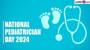 National Pediatrician Day 2024 Wishes: WhatsApp Messages, Quotes, Greetings, Facebook Status and SMS To Honour the Pediatricians