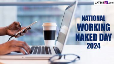 National Working Naked Day 2024 Date and Significance: Everything You Need To Know About the Day Dedicated to Celebrating the Unconventional Joys of Remote Work