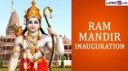Ram Mandir Inauguration Full Schedule: From Ram Lalla's Idol Installation to Pran Pratishtha Ceremony, Everything To Know About the Historic Milestone in Ayodhya