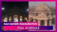 Ram Mandir Inauguration Full Schedule: Ram Lalla&rsquo;s Idol Installation, Pran Pratishtha Ceremony And Other Rituals To Be Performed For The Historic Event On January 22