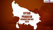 Uttar Pradesh Foundation Day 2024 Date and Significance: Everything To Know About UP Diwas History and Celebrations
