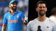 &lsquo;Virat Kohli and I Have Been Texting a Little Bit for Few Years&hellip;&rsquo; Novak Djokovic Speaks Up on His Friendship With Star Indian Cricketer (Watch Video)