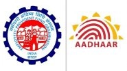 Employees' Provident Fund Organization Removes Aadhaar Card as Valid Proof of Date of Birth, Check List of Accepted Documents Here