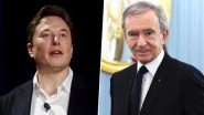 French Billionaire Bernard Arnault Overtakes Elon Musk to Become World&rsquo;s Richest Man; Check His Net Worth Here