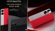 iQOO Neo 9 Pro Pre-Booking Starts on February 8 at 12 PM; Check More Details of New iQOO Flagship Smartphone Launching on February 22