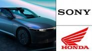 Sony Honda Mobility: Sony and Honda&rsquo;s Joint Venture To Introduce Three New Electric Vehicles by 2030: Reports