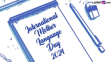 International Mother Language Day 2024 Date, Theme, History and Significance: Know About the Day That Raises Awareness of Linguistic and Cultural Diversity and Promotes Multilingualism