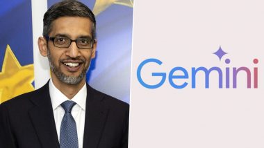 Gemini AI Trouble: Google CEO Sundar Pichai Finally Talks on AI Chatbot’s Criticism, Assures Team Working To Fix Issues, Says Report