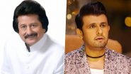 Pankaj Udhas Dies at 73: Sonu Nigam Pens Emotional Tribute for Late Singer, Says 'My Heart Cries Knowing You're No More’