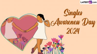 Happy Singles Awareness Day 2024 Wishes and Greetings: Send Images, Quotes, Wallpapers and Messages to Your Single Friends