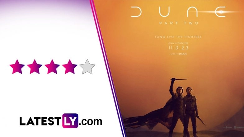 Dune Part 2 Movie Review: Timothee Chalamet and Zendaya's Film is a Benchmark in Epic Storytelling and Superior Sequels! (LatestLY Reviews)