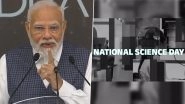 National Science Day 2024: Prime Minister Narendra Modi Greets People on Special Day, Says &lsquo;Government Working To Boost Research and Innovation Among Youth&rsquo;