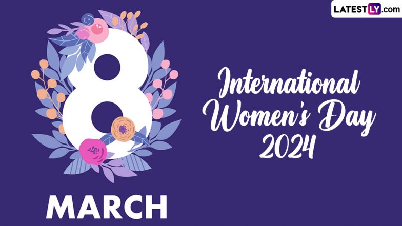 International Women's Day 2024 Date, Theme and Significance Why Is