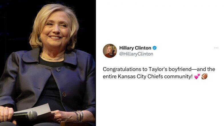 Super Bowl 2024: Hillary Clinton Congratulates Taylor Swift’s ‘Boyfriend’ Travis Kelce After Kansas City Chiefs’ Win