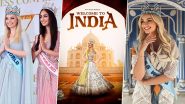 71st Miss World 2023 in India Finale Date and Time: From Who Is Representing India to Venue, and Where To Watch, Here's All the Details You Need To Know About the Beauty Pageant