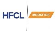 MWC 2024: HFCL and MediaTek Partner To Help Indian Telecom Operators Address Last-Mile 5G Connectivity Challenges