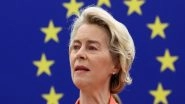 World News | Ursula Von Der Leyen Seeks Second Term as EU President