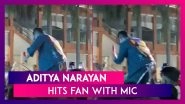Aditya Narayan Hits Fan, Snatches Phone and Throws It Away During Concert