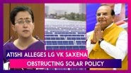 AAP Minister Atishi Alleges LG VK Saxena Stalling Implementation Of Delhi Solar Policy, Says He Is Working For BJP