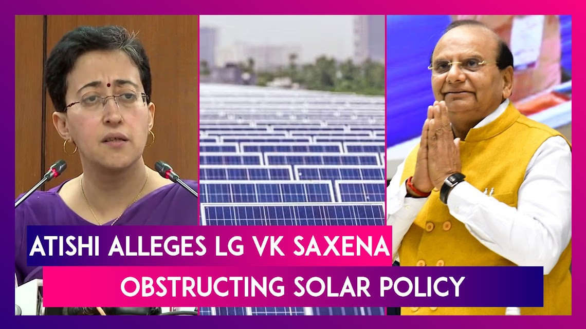 AAP Minister Atishi Alleges LG VK Saxena Stalling Implementation Of Delhi Solar Policy, Says He Is Working For BJP