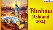 Bhishma Ashtami 2024 Date: Know All About the Day That Marks the Death Anniversary of Bhishma Pitamah