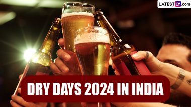 Dry Days in India 2024 List With Festival & Event Dates: Get Full Calendar With Dates When Alcohol Will Not Be Available for Sale in Liquor Stores, Pubs & Bars Across the Country