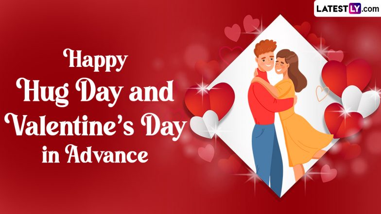 Happy Hug Day 2024 Greetings & Valentine's Day in Advance Wishes: WhatsApp Messages, Quotes, Images and HD Wallpapers To Share With Your Partner