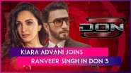 It's Confirmed! Kiara Advani To Romance Ranveer Singh In Don 3