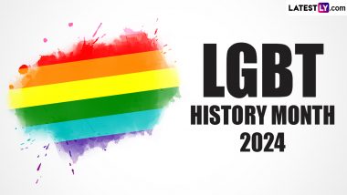 LGBT+ History Month 2024 Theme and Significance: Know All About Annual Month-Long Observance of Lesbian, Gay, Bisexual and Transgender History