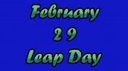 Leap Day 2024 Wishes & Greetings: GIF Images, Messages and HD Wallpapers To Share With Your Loved Ones on February 29