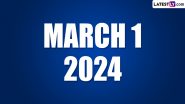March 1, 2024: Which Day Is Today? Know Holidays, Festivals and Events Falling on Today's Calendar Date