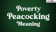 Poverty Peacocking Meaning Explained: What Is It? Everything To Know About the Insensitive Version of &lsquo;Stealth Wealth&rsquo;