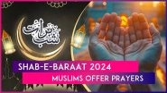 Shab-e-Baraat 2024: Muslims Across The Nation Offer Prayers During &lsquo;Night Of Forgiveness&rsquo;; Shahi Imam Of Delhi's Jama Masjid Declares Son As His Successor