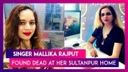 Singer Mallika Rajput Found Dead At Her Sultanpur Home, Police Suspects Suicide