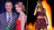 Taylor Swift’s Father, Scott Swift, Allegedly Assaults Paparazzo After Her Final Eras Tour Show in Sydney; Singer’s Spokesperson Addresses the Accusations