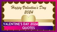 Valentine's Day 2024 Quotes: Wishes, WhatsApp Greetings, Wallpapers & Images To Share on February 14