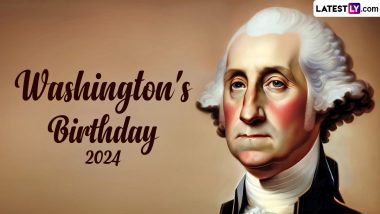 Washington's Birthday (Presidents' Day) 2024 Date, History and Significance: Know All About the Federal US Holiday That Honours All the Presidents of the US