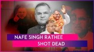 Nafe Singh Rathee Shot Dead: INLD&rsquo;s State Unit Chief Gunned Down By Unidentified Assailants In Jhajjar, Haryana