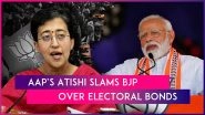 AAP&rsquo;s Atishi Slams BJP Over Electoral Bonds, Says &lsquo;Modi's &lsquo;Gunday&rsquo; - ED, CBI And IT Department Were Running An Extortion Racket&rsquo;
