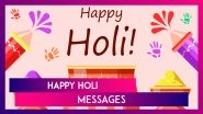 Happy Holi 2024 Wishes: Quotes, Holi Images, Messages, Greetings and Wallpapers To Share on the Day