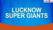 LSG Full IPL 2024 Schedule, Free PDF Download Online: Lucknow Super Giants Matches in Indian Premier League Season 17 and Venue Details