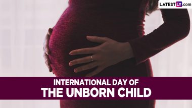 International Day of the Unborn Child 2024 Date, History and Significance: Know About the Annual Commemoration of Unborn Fetuses Observed as a Day of Opposition to Abortion